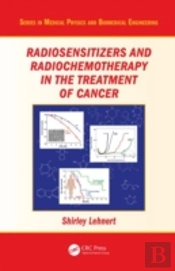 Radiosensitizers And Radiochemotherapy In The Treatment Of Cancer
