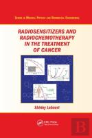 Radiosensitizers And Radiochemotherapy In The Treatment Of Cancer