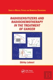 Radiosensitizers And Radiochemotherapy In The Treatment Of Cancer