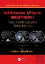 Radiotheranostics - A Primer For Medical Physicists I