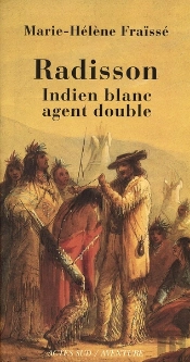 Radisson, Indien Blanc, Agent Double