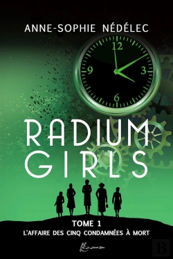 Bertrand.pt - Radium Girls Tome 1 ; L'Affaire Des Cinq Condamnées À Mort