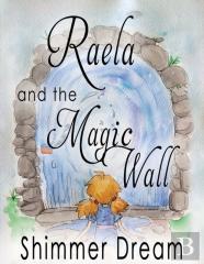 Raela And The Magic Wall