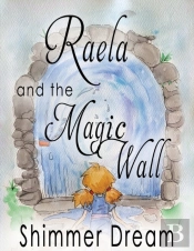 Raela And The Magic Wall