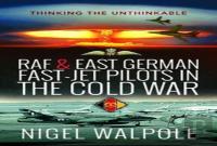 Raf And East German Fast-Jet Pilots In The Cold War