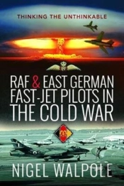 Raf And East German Fast-Jet Pilots In The Cold War