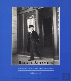 Bertrand.pt - Rafael Altamira (1866-1951). Una Biografia Intelectual