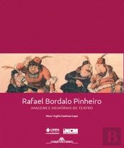 Rafael Bordalo Pinheiro - Imagens e Memórias do Teatro