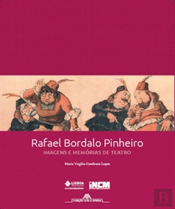 Bertrand.pt - Rafael Bordalo Pinheiro - Imagens e Memórias do Teatro