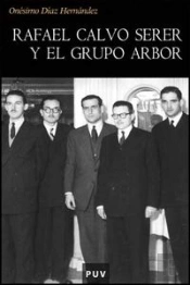 Rafael Calvo Serer Y El Grupo Arbor