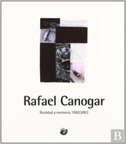 Bertrand.pt - Rafael Canogar. Realidad Y Memoria, 1992-2003