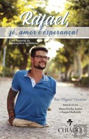 Rafael, Fé, Amor e Esperança!