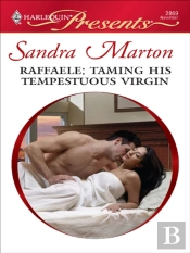 Raffaele: Taming His Tempestuous Virgin
