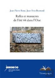Rafles Et Massacres De L'Ete 44 Dans L'Oise