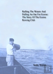 Rafting The Waters And Pulling An Oar For Ecorse: The Story Of The Ecorse Rowing Club