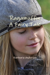 Ragamuffin, A Fairy Tale