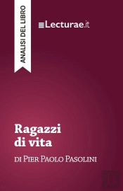 Ragazzi Di Vita - Pier Paolo Pasolini (Analisi Del Libro)