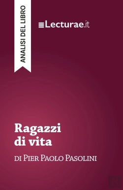Bertrand.pt - Ragazzi Di Vita - Pier Paolo Pasolini (Analisi Del Libro)