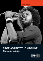 Rage Against The Machine ; Ennemis Publics