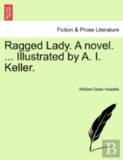 Ragged Lady. A Novel. ... Illustrated By
