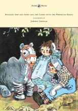 Raggedy Ann And Andy And The Camel With The Wrinkled Knees - Illustrated By Johnny Gruelle