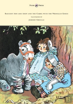 Bertrand.pt - Raggedy Ann And Andy And The Camel With The Wrinkled Knees - Illustrated By Johnny Gruelle