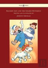 Raggedy Ann And The Golden Butterfly - Illustrated By Johnny Gruelle