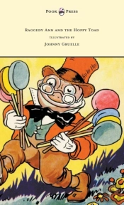 Raggedy Ann And The Hoppy Toad - Illustrated By Johnny Gruelle