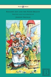Raggedy Ann And The Paper Dragon - Illustrated By Johnny Gruelle