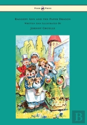 Raggedy Ann And The Paper Dragon - Illustrated By Johnny Gruelle