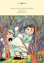 Raggedy Ann In The Deep Deep Woods - Illustrated By Johnny Gruelle