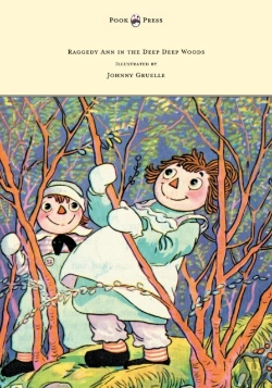 Bertrand.pt - Raggedy Ann In The Deep Deep Woods - Illustrated By Johnny Gruelle