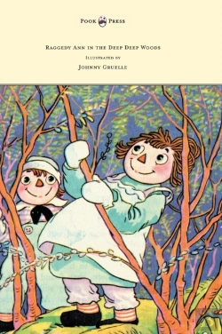 Bertrand.pt - Raggedy Ann In The Deep Deep Woods - Illustrated By Johnny Gruelle