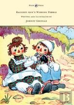 Raggedy Ann'S Wishing Pebble - Written And Illustrated By Johnny Gruelle