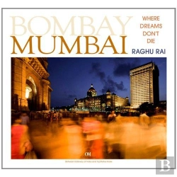 Bertrand.pt - Raghu Rai Mumbai Where Dreams Don'T Die /Anglais