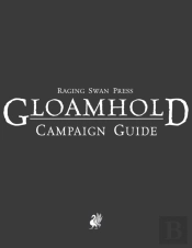 Raging Swan'S Gloamhold Campaign Guide