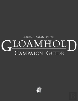 Bertrand.pt - Raging Swan'S Gloamhold Campaign Guide