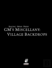 Raging Swan'S Gm'S Miscellany: Village Backdrops