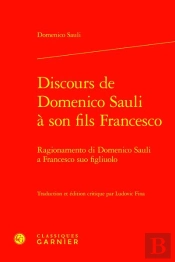 Ragionamento Di Domenico Sauli A Francesco Suo Figliuolo