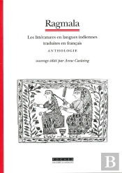 Ragmala ; Les Litteratures En Langues Indiennes Traduites En Francais ; Anthologie