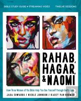 Rahab, Hagar, And Naomi Bible Study Guide Plus Streaming Video, Updated Edition
