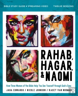 Bertrand.pt - Rahab, Hagar, And Naomi Bible Study Guide Plus Streaming Video, Updated Edition