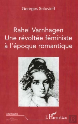 Bertrand.pt - Rahel Varnhagen ; Une Revoltee Feministe A L'Epoque Romantique