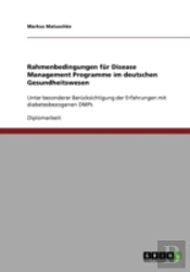 Rahmenbedingungen Fur Disease Management Programme Im  Deutschen Gesundheitswesen