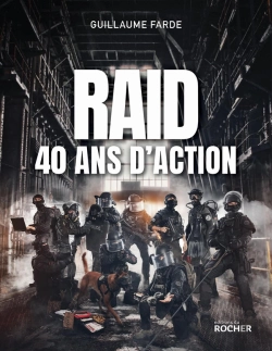 Bertrand.pt - Raid - 40 Ans D'Action : 40 Ans À Servir Sans Faillir