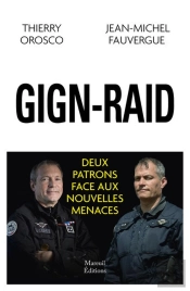 Raid-Gign ; Deux Patrons Face Aux Nouvelles Menaces