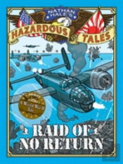 Raid Of No Return (Nathan Hale'S Hazardous Tales #7)
