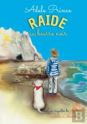 Raide Au Beurre Noir : Les Enquêtes De Charlotte Latourette