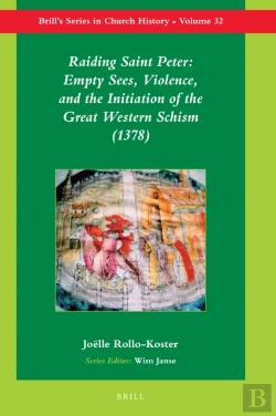 Bertrand.pt - Raiding Saint Peter: Empty Sees, Violence, And The Initiation Of The Great Western Schism (1378)