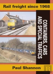 Rail Freight Since 1968 - Containers, Cars And Special Traffics